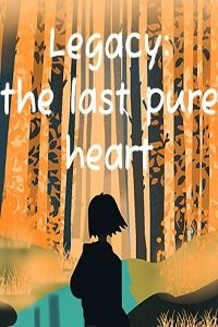 Legacy: The last pure heart